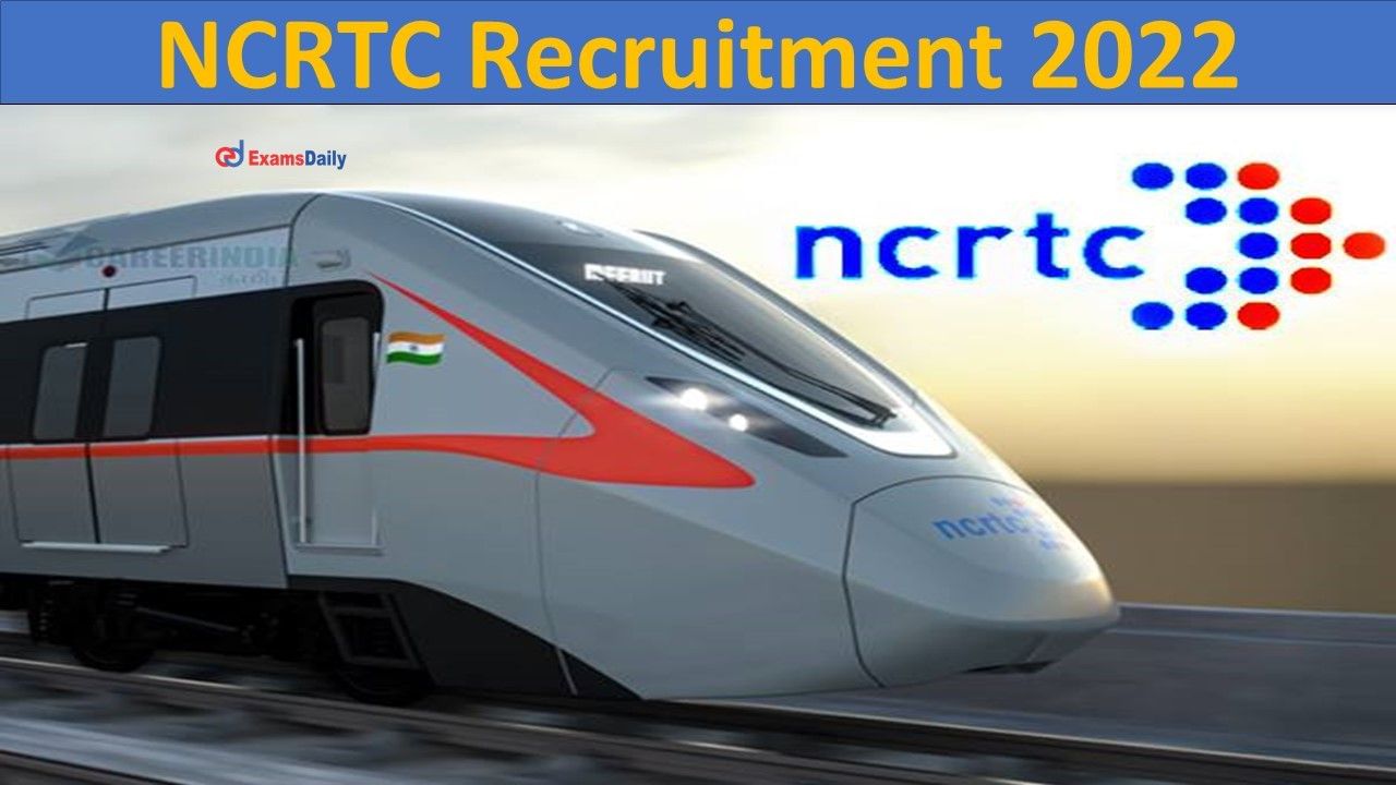 NCRTC Recruitment 2022: ಎನ್​ಸಿಆರ್​ಟಿಸಿ ನೇಮಕಾತಿ: ತಿಂಗಳ ವೇತನ 2.80 ಲಕ್ಷ ರೂ.