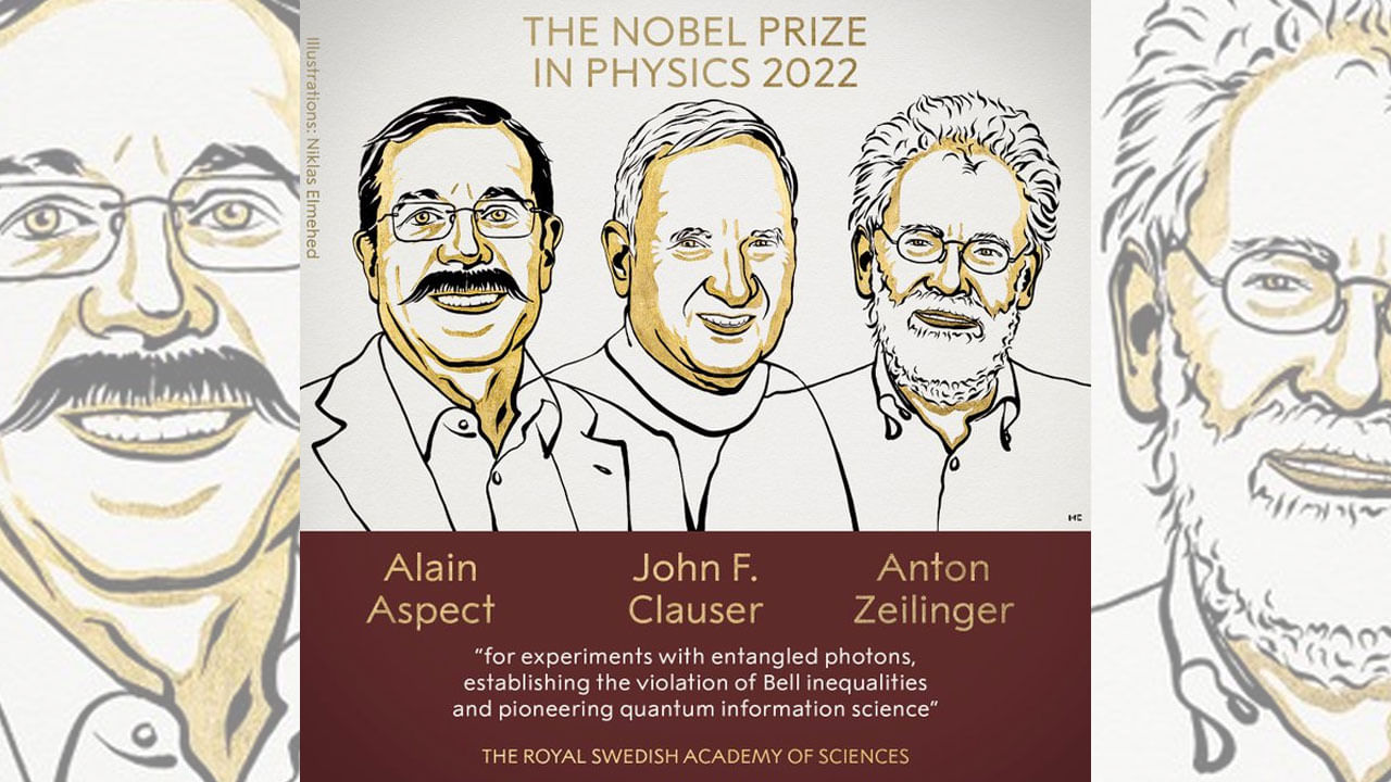 Nobel Prize For Physics 2022: ವಿಜ್ಞಾನಿಗಳಾದ ಅಲೈನ್ ಆಸ್ಪೆಕ್ಟ್, ಜಾನ್ ಎಫ್ ಕ್ಲೌಸರ್ ಮತ್ತು ಆಂಟನ್ ಝೈಲಿಂಗರ್​ಗೆ ನೊಬೆಲ್ ಪ್ರಶಸ್ತಿ