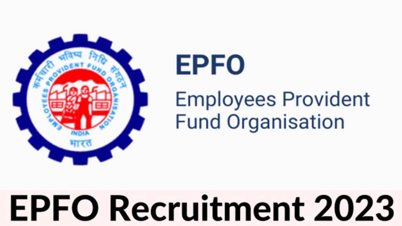 EPFO Recruitment 2023: 2,859 ಸಾಮಾಜಿಕ ಭದ್ರತಾ ಸಹಾಯಕ, ಸ್ಟೆನೋಗ್ರಾಫರ್ ಹುದ್ದೆಗಳಿಗೆ ಅರ್ಜಿ ಅಹ್ವಾನ