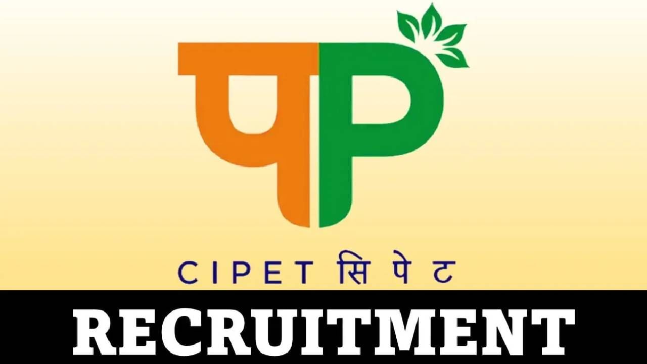 CIPET Recruitment 2023: 38 ಟೆಕ್ನಿಕಲ್ ಅಸಿಸ್ಟೆಂಟ್, ಅಸಿಸ್ಟೆಂಟ್ ಟೆಕ್ನಿಕಲ್ ಆಫೀಸರ್ ಹುದ್ದೆಗಳಿಗೆ ಅರ್ಜಿ ಆಹ್ವಾನ