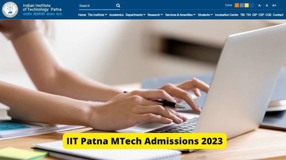 IIT Patna: ಎಂಟೆಕ್ ಕೋರ್ಸ್​ಗೆ ನೋಂದಣಿ ಪ್ರಾರಂಭ; ಅಪ್ಲೈ ಮಾಡುವ ವಿಧಾನ ಇಲ್ಲಿದೆ