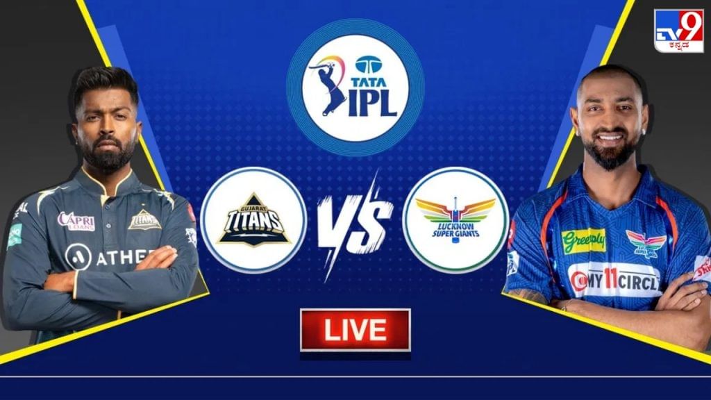 GT vs LSG Live Score Gujarat Titans vs Lucknow Super Giants IPL 2023 match scorecard online in Kannada