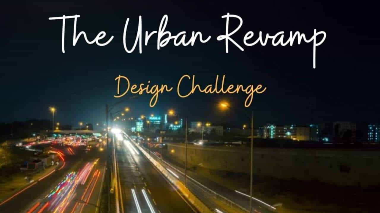 Urban Revamp Design Challenge 2023: ನಗರ ಪುನರುಜ್ಜೀವನ ವಿನ್ಯಾಸ ಸವಾಲು, ಪ್ರಸ್ತಾವನೆಗೆ ಆಹ್ವಾನ