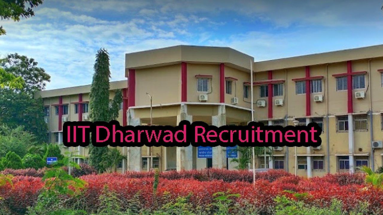 IIT Dharwad Recruitment 2023: 02 ಪ್ರಾಜೆಕ್ಟ್ ಅಸೋಸಿಯೇಟ್ II ಪೋಸ್ಟ್‌ಗಳಿಗೆ ಆನ್‌ಲೈನ್‌ನಲ್ಲಿ ಅರ್ಜಿ ಸಲ್ಲಿಸಿ