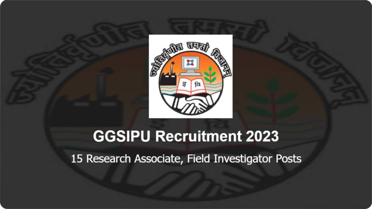 GGSIPU Recruitment 2023: 15 ರಿಸರ್ಚ್ ಅಸೋಸಿಯೇಟ್, ಫೀಲ್ಡ್ ಇನ್ವೆಸ್ಟಿಗೇಟರ್ ಪೋಸ್ಟ್‌ಗಳಿಗೆ ಅರ್ಜಿ ಸಲ್ಲಿಸಿ