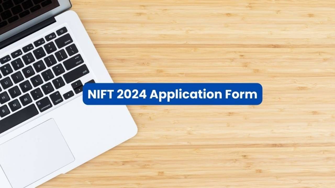 NIFT 2024 ಅರ್ಜಿ ನಮೂನೆ ಶೀಘ್ರದಲ್ಲೇ ಬಿಡುಗಡೆಯಾಗಲಿದೆ; ಅನ್ವಯಿಸಲು ಕ್ರಮಗಳು, ಅಗತ್ಯವಿರುವ ದಾಖಲೆಗಳನ್ನು ಪರಿಶೀಲಿಸಿ