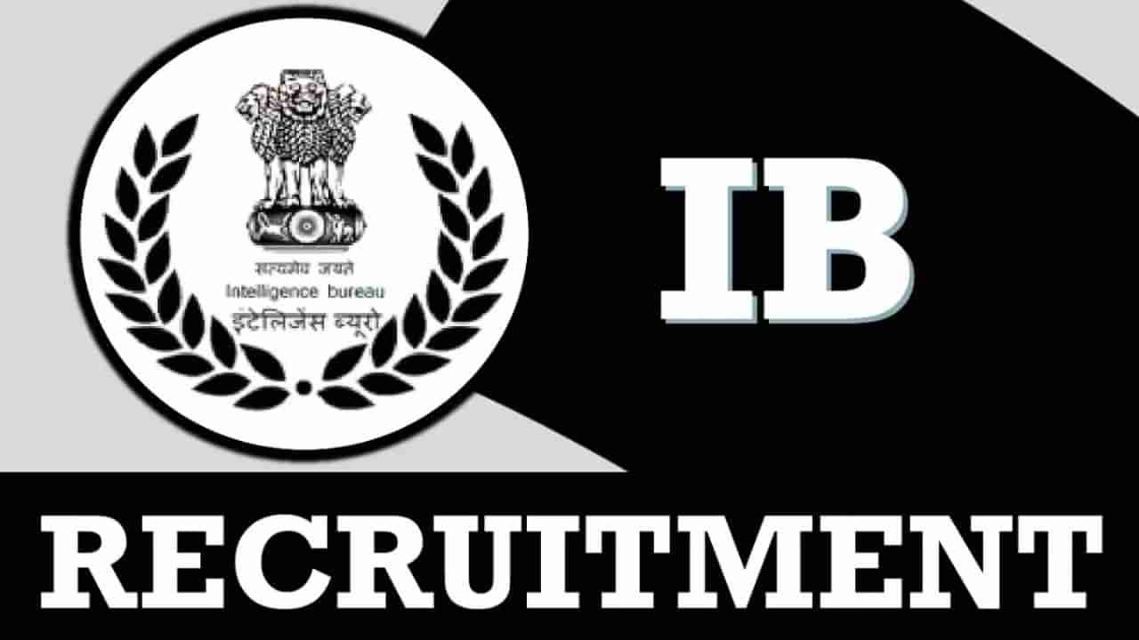 Intelligence Bureau Recruitment 2023: 995 ಸಹಾಯಕ ಕೇಂದ್ರ ಗುಪ್ತಚರ ಕಾರ್ಯನಿರ್ವಾಹಕ ಹುದ್ದೆಗಳಿಗೆ ಆನ್‌ಲೈನ್‌ನಲ್ಲಿ ಅರ್ಜಿ ಸಲ್ಲಿಸಿ