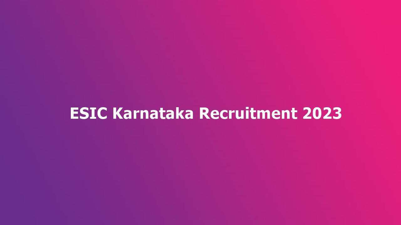 ESIC Karnataka Recruitment 2023: 56 ಪ್ರೊಫೆಸರ್, ಸೂಪರ್ ಸ್ಪೆಷಲಿಸ್ಟ್ ಹುದ್ದೆಗಳಿಗೆ ವಾಕ್-ಇನ್ ಸಂದರ್ಶನ