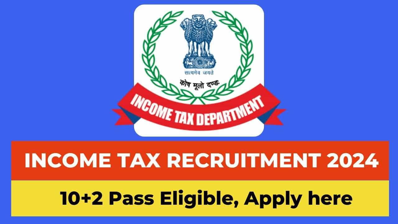 Income Tax Department Recruitment 2024: 291 MTS, ತೆರಿಗೆ ಸಹಾಯಕ ಪೋಸ್ಟ್ಗಳಿಗೆ ಆನ್ಲೈನ್ನಲ್ಲಿ ಅರ್ಜಿ ಸಲ್ಲಿಸಿ Income Tax Department Recruitment 2024: 291 MTS, ತೆರಿಗೆ ಸಹಾಯಕ ಪೋಸ್ಟ್ಗಳಿಗೆ ಆನ್ಲೈನ್ನಲ್ಲಿ ಅರ್ಜಿ ಸಲ್ಲಿಸಿ