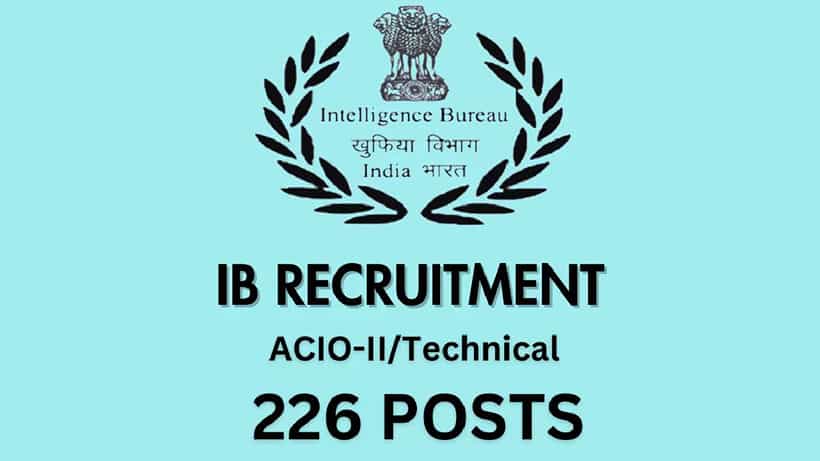 Intelligence Bureau Recruitment 2024: 226 ಅಸಿಸ್ಟೆಂಟ್ ಸೆಂಟ್ರಲ್ ಇಂಟೆಲಿಜೆನ್ಸ್ ಆಫೀಸರ್ ಗ್ರೇಡ್-II ಅಥವಾ ತಾಂತ್ರಿಕ ಹುದ್ದೆಗಳಿಗೆ ಆನ್ಲೈನ್ನಲ್ಲಿ ಅರ್ಜಿ ಸಲ್ಲಿಸಿ