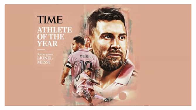Lionel Messi: TIME’s ವರ್ಷದ ಕ್ರೀಡಾಪಟು-​ಲಿಯೋನೆಲ್ ಮೆಸ್ಸಿ