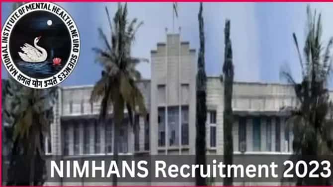 NIMHANS Recruitment 2023: 2 ಪೋಸ್ಟ್‌ಗಳಿಗೆ ಅರ್ಜಿ ಸಲ್ಲಿಸಿ
