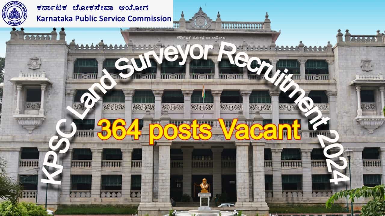 KPSC ನೇಮಕಾತಿ : ಕರ್ನಾಟಕ ಭೂಮಾಪಕರ ಆಯ್ಕೆ 2024 - 364 ಖಾಲಿ ಹುದ್ದೆ, ಕಂಪ್ಲೀಟ್ ಡೀಟೇಲ್ಸ್ ಇಲ್ಲಿದೆ KPSC ನೇಮಕಾತಿ : ಕರ್ನಾಟಕ ಭೂಮಾಪಕರ ಆಯ್ಕೆ 2024 - 364 ಖಾಲಿ ಹುದ್ದೆ, ಕಂಪ್ಲೀಟ್ ಡೀಟೇಲ್ಸ್ ಇಲ್ಲಿದೆ