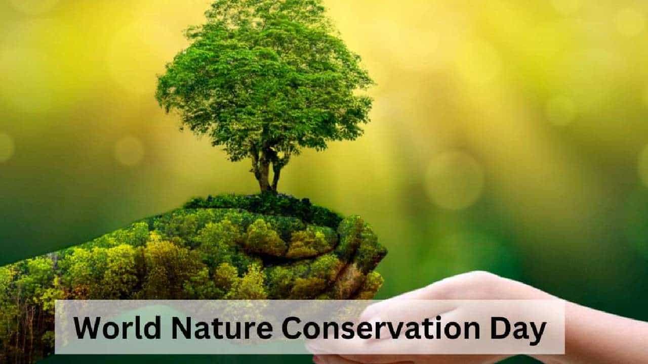 World Nature Conservation Day 2024: ವಿಶ್ವ ಪ್ರಕೃತಿ ಸಂರಕ್ಷಣಾ ದಿನ; ಮನುಷ್ಯನ ದುರಾಸೆಗೆ ಬರಿದಾಗದಿರಲಿ ಪ್ರಕೃತಿ World Nature Conservation Day 2024: ವಿಶ್ವ ಪ್ರಕೃತಿ ಸಂರಕ್ಷಣಾ ದಿನ; ಮನುಷ್ಯನ ದುರಾಸೆಗೆ ಬರಿದಾಗದಿರಲಿ ಪ್ರಕೃತಿ