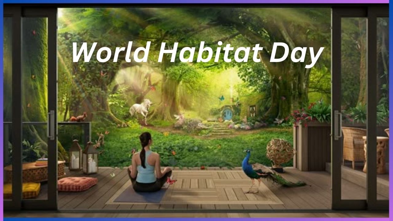 World Habitat Day 2024 : ಸ್ವಚ್ಛ ಪರಿಸರ ಸುರಕ್ಷಿತ ಸೂರು ಎಲ್ಲರ ಹಕ್ಕು