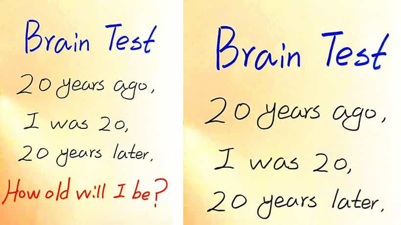 Brain Teaser: 20 ವರ್ಷಗಳ ಹಿಂದೆ, ನನ್ನ ವಯಸ್ಸು 20 ಆಗಿದ್ರೆ, 20 ವರ್ಷಗಳ ನಂತರ ನನ್ನ ವಯಸ್ಸು ಎಷ್ಟು? ಉತ್ತರ ಹೇಳಿ