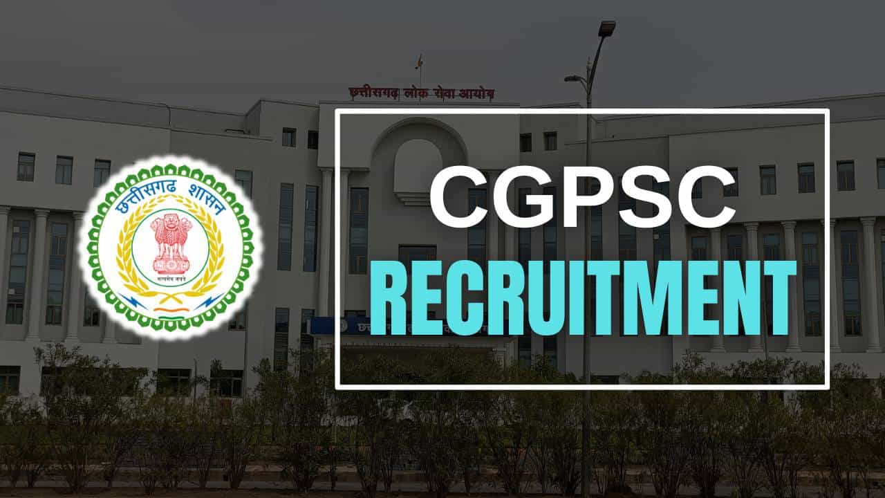 CGPSC Recruitment 2025: ಸಾರ್ವಜನಿಕ ಸೇವಾ ಆಯೋಗದಲ್ಲಿ ವಿವಿಧ ಹುದ್ದೆಗಳಿಗೆ ನೇಮಕಾತಿ