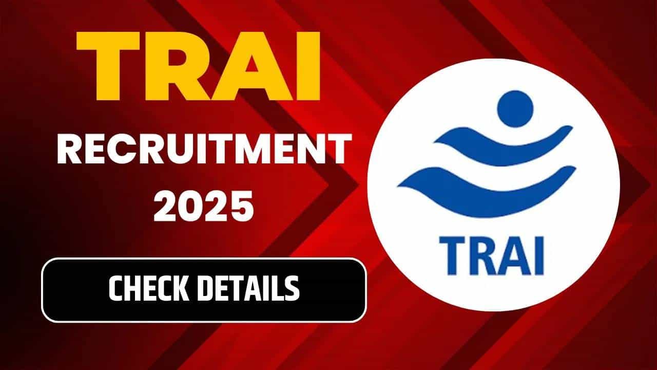 TRAI Recruitment 2025: ಭಾರತೀಯ ದೂರಸಂಪರ್ಕ ನಿಯಂತ್ರಣ ಪ್ರಾಧಿಕಾರದಲ್ಲಿ  ನೇಮಕಾತಿ; ಆನ್ಲೈನ್​​ನಲ್ಲಿ ಅರ್ಜಿ ಸಲ್ಲಿಸಿ