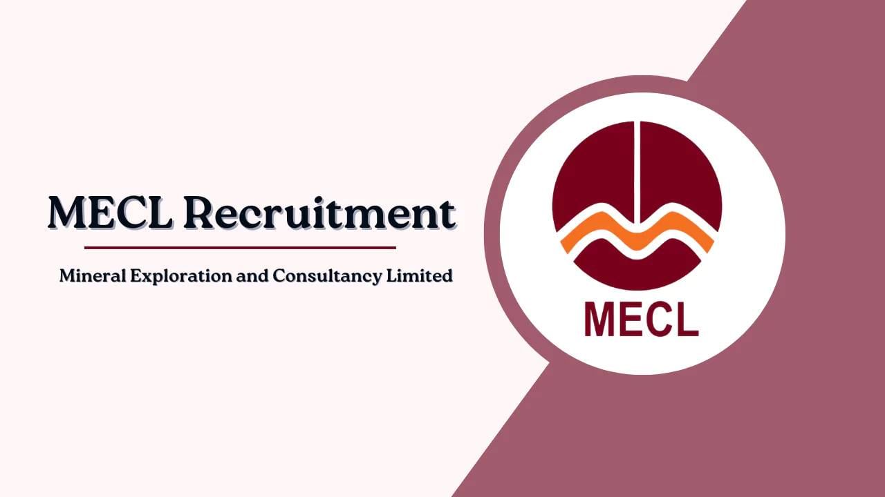 MECL Recruitment 2025: ಸರ್ಕಾರಿ ಉದ್ಯೋಗ ಪಡೆಯಲು ಸುವರ್ಣ ಅವಕಾಶ; ತಿಂಗಳಿಗೆ 60,000 ರೂ. ಸಂಬಳ MECL Recruitment 2025: ಸರ್ಕಾರಿ ಉದ್ಯೋಗ ಪಡೆಯಲು ಸುವರ್ಣ ಅವಕಾಶ; ತಿಂಗಳಿಗೆ 60,000 ರೂ. ಸಂಬಳ