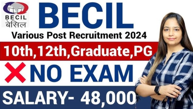 10 ನೇ ತರಗತಿಯಿಂದ ಪದವೀಧರರವರೆಗೆ BECILನಲ್ಲಿ ನೇಮಕಾತಿ; 40000 ರೂ. ಸಂಬಳ