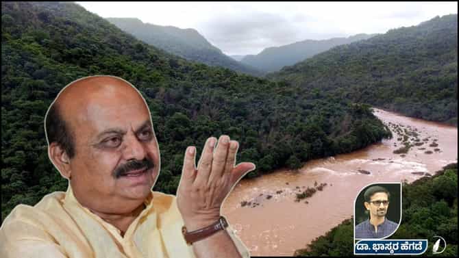 ಬೊಮ್ಮಾಯಿ ಆಸೆಗೆ ಪಶ್ಚಿಮ ಘಟ್ಟ ಬಲಿ?
