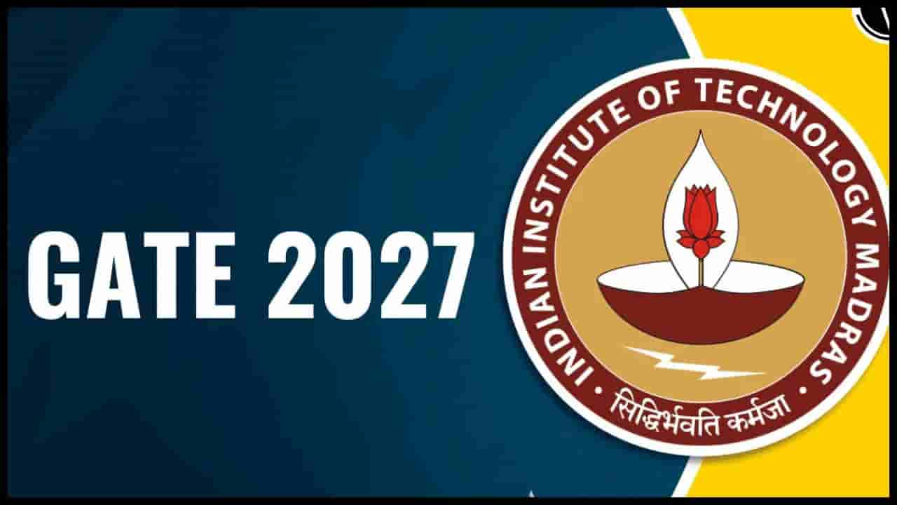 GATE 2027: GATE ನೋಂದಣಿ ವೇಳಾಪಟ್ಟಿ ಪ್ರಕಟ: ಐಐಟಿ ಮದ್ರಾಸ್ನಿಂದ ಅಧಿಕೃತ ಅಧಿಸೂಚನೆ ಬಿಡುಗಡೆ!